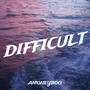 Difficult