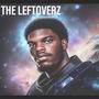 THE LEFTOVERZ (Explicit)