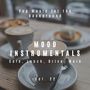 Mood Instrumentals: Pop Music For The Background - Cafe, Lunch, Drive, Work, Vol. 22