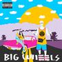 Big Wheels (Explicit)