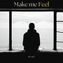 Make Me Feel