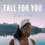 Fall For You