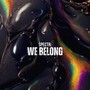 We Belong