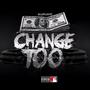 Change Too (Explicit)