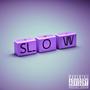 Slow (Explicit)