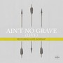 Ain't No Grave (Live)