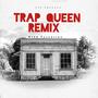 Trap Queen (Trap Queen Remix) [Explicit]