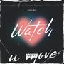 Watch u move (Explicit)