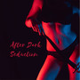 After Dark Seduction