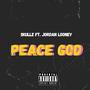 Peace God (feat. Jordan Looney) [Explicit]