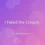 I Faked the Closure