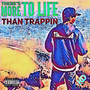 There's More to Life Than Trappin (Explicit)