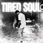 Tired Soul (Explicit)