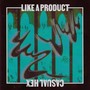 Like a Product (Explicit)