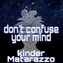Don't Confuse Your Mind
