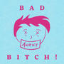 Bad *****! (Explicit)