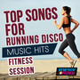 TOP SONGS FOR RUNNING DISCO MUSIC HITS FITNESS SESSION
