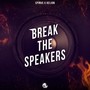 Break The Speakers