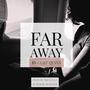 Far Away