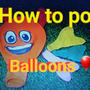 HOW TO POP BALLONS.