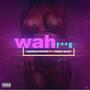 Wah **** (feat. Friickshan) [Explicit]