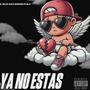 YA NO ESTAS (feat. Gaspar Ayala) [Explicit]