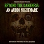 Beyond the Darkness: An Audio Nightmare