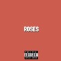 Roses (Explicit)