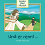 Und er rennt ... - Kinder-Mini-Musical