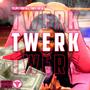 TWERK (Explicit)