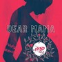 Dear mama