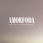 Amorfoda (Explicit)