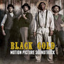 Black Gold (Original Motion Picture Soundtrack)