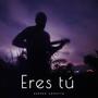 Eres Tú