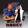 Make My Money (feat. King Kemsy)