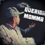 Querida Momma