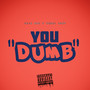 You Dumb (Explicit)