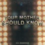 Your Mother Should Know