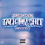 Talk My **** (Explicit)