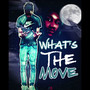 What's the Move (Explicit)