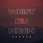 Weist du noch ? (Explicit)