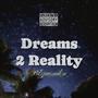 Dreams 2 Reality (Explicit)