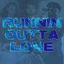 Runnin Outta Love (Explicit)