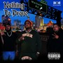 Nothing to Prove (Explicit)