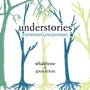 Understories (Common: Uncommon)