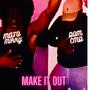 MAKE IT OUT EP. (Explicit)