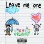 Leave me lone (Explicit)