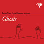 Ghosts