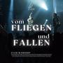 Vom Fliegen Und Fallen