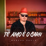 Te Amo é o Carai (Explicit)